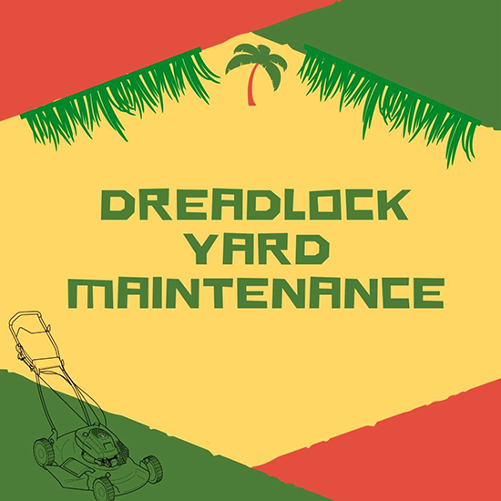 Dreadlock Yard Maintenance